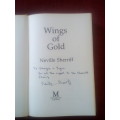 Wings of Gold by Neville Sherriff. Signed. 1st ed 1990. H/C with jacket. 455 pp.