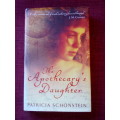 The Apothecary´s Daughter by Patricia Schonstein. Signed. 1st ed 2004. H/C with jacket. 224 pp.