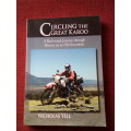 Circling the Great Karoo by Nicholas Yell. 2nd ed Dec 2008. Signed by author. S/C. 273 pp.