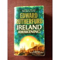 Ireland Awakening by Edward Rutherfurd. Arrow Books Paperback 2007. 919 pp.