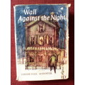 Wall Against the Night by Frederick Shroyer. 1st edition 1959. H/C with jacket. 315 pp.