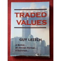 Traded Values by Guy Leitch. First edition 2008. Signed. S/C. 303 pp.