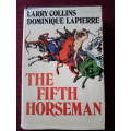 The Fifth Horseman by L Collins and D Lapierre. 1st 1980. H/C with jacket. 407 pp.