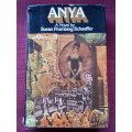 Anya by Susan Fromberg Schaeffer. 1st ed 1974. H/C with jacket. Big format. 489 pp.