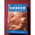Daily Life in Greece at the Time of Pericles by Robert Flacelière. 2nd impression 2002. S/C. 310 pp.