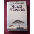 Natives and Strangers by Louisa Dawkins. 1st 1985. H/C with jacket. 404 pp.