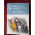 Small Arms and Light Weapons in Africa compiled by Euníce Reyneke. 2000. S/C. 287 pp.
