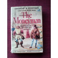 The Moneyman by Thomas B Costain. Reprint 1949. H/C with jacket. 428 pp.