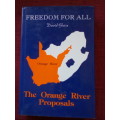 Freedom for All: The Orange River Proposals by David Guise. H/C with jacket. 1st 1993. 588 pp.