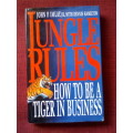 Jungle Rules: How to Be a Tiger in Business by JP Imlay with D Hamilton. 1996. H/C. 243 pp.