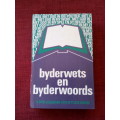 Byderwets en Byderwoords : `n Bybeldagboek vir Eietydse Mense. 1985. H/B.