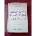 A History of the Roman World from 30 BC to AD 138 by Edward T Salmon. 1959. H/C with jacket. 365 pp.