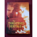 Our Threatened Heritage by André Pretorius. 1st 1997. Signed. Large format. 217 pp.