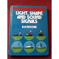 International Light, Shape and Sound Signals by DA Moore. 2nd ed 1989. H/C. Large format. 141 pp.