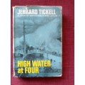 High Water at Four by Jerrard Tickell. First 1965. H/C with jacket. 220 pp.