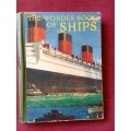 The Wonder Book of Ships. Edited by Harry Golding. 17th edition. Circa 1940s. H/C no jacket. 256 pp.