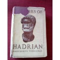Memoirs of Hadrian by Marguerite Yourcenar. First British edition 1955. H/C with jacket. 320 pp.