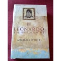 Leonardo: The First Scientist by Michael White. First edition 2000. H/C with jacket. 370 pp. As new!