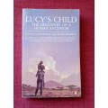 Lucy´s Child by Donald Johanson and James Schreeve. 1991 reprint. Penguin paperback. 318 pp.