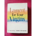 Lament for Four Virgins by Lael Tucker. 1st edition 1952. H/C with jacket. 368 pp.