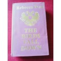 The Birds Fall Down by Rebecca West. 1st edition 1966. H/C with jacket. 428 pp.