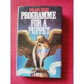 Programme for a Puppet by Roland Perry. 1st edition 1979. H/C with jacket. 318 pp.