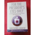 For the President´s Eyes Only by Christopher Andrew. 1st paperback edition 1996. 660 pp.