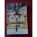 Where We Have Hope by Andrew Meldrum. 1st 2004. S/C. 272 pp.