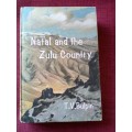 Natal and the Zulu Country by TV Bulpin. 2nd impression 1972. H/C. 456 pp.