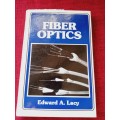 Fiber Optics by Edward Lacy. 1st ed 1982. H/C. As new. 222 pp.
