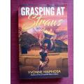 Grasping at Straws, Book One, by Yvonne Maphosa. First edition 2020. Softcover. 305 pp.
