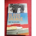 Blood Orange by Troy Blacklaws. Signed 1st edition 2005. Softcover. 205 pp.
