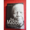 Our Madiba, compiled by Melanie Verwoerd. 1st edition 2014. Softcover. 372 pp.