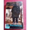 Anna M Louw: Die Banneling - Die Lyfwag. Hardeband met stofomslag. 219 pp.
