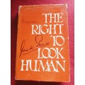 The Right to Look Human by Jack Penn. First edition 1974. H/C with jacket. 254 pp.
