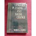 Language Planning and Social Change by Robert L Cooper. First edition 1989. Softcover. 216 pp.