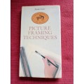 Picture Framing Techniques by Mark Lister. First edition 1987. Small format. H/C. 76 pp.