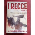 1 Recce Volume 2: Agter Vyandelike Linies deur Alexander Strachan. Eerste uitgawe 2020. S/B. 319 pp.