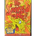 He sneezed on me cartoon comic kids children`s youngsters bedtime story book
