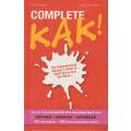 Complete KAK The comprehensive Whinger`s guide to South Africa and the world By Grant Schreiber