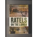 Ratels On The Lomba The story of Charlie Squadron South Africa war Recce by Leopold Scholtz