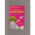 Horrid Henry`s Nits , Horrid Henry Gets Rich Quick ,Horrid Henry`s Haunted House.