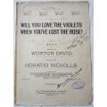 Will You Love The Violets When You`ve Lost The Rose? - Words by Worton David - 1920 - Sheet Music