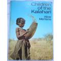 CHILDREN OF THE KALAHARI - Alice Mertens - 1972 - HB