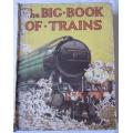 The Big Book of Trains - Herbert Strang - Illus by A Macgregor - 1st Edition - 1934 - HB