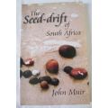 The Seed-drift of South Africa - John Muir (1937) - PB - 2003 Reprint