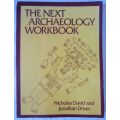The Next Archaeology Workbook - Nicholas David and Jonathan Driver - 1989