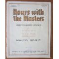 Hours with the Masters - Selected Graded Piano Classics - Dorothy Bradley - 1941