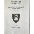Ltd Ed 16/20 Signed. Piet Retief Commando - The Story of a Border Commando 1880 - 2007