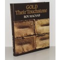 Gold their Touchstone - Gold Fields of South Africa 1887 - 1987. A Centenary Story